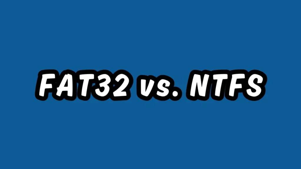 FAT32 vs. NTFS