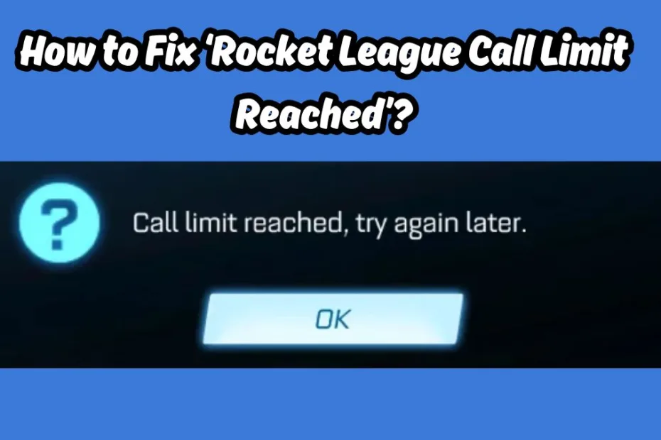 Fix Rocket League Call Limit Reached
