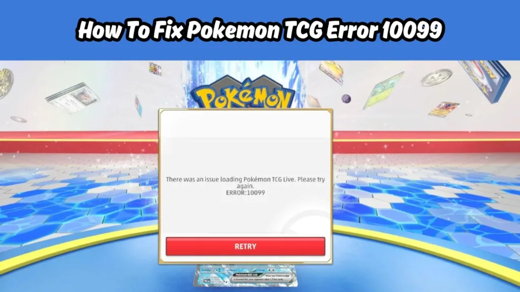 How To Fix Pokemon TCG Error 10099