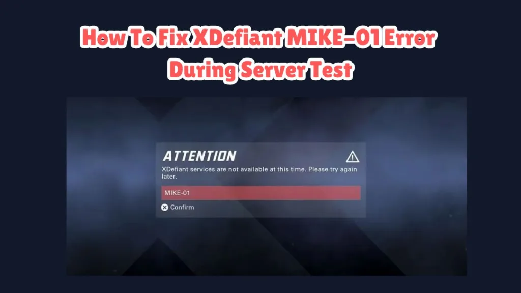 How To Fix XDefiant MIKE-01 Error During Server Test