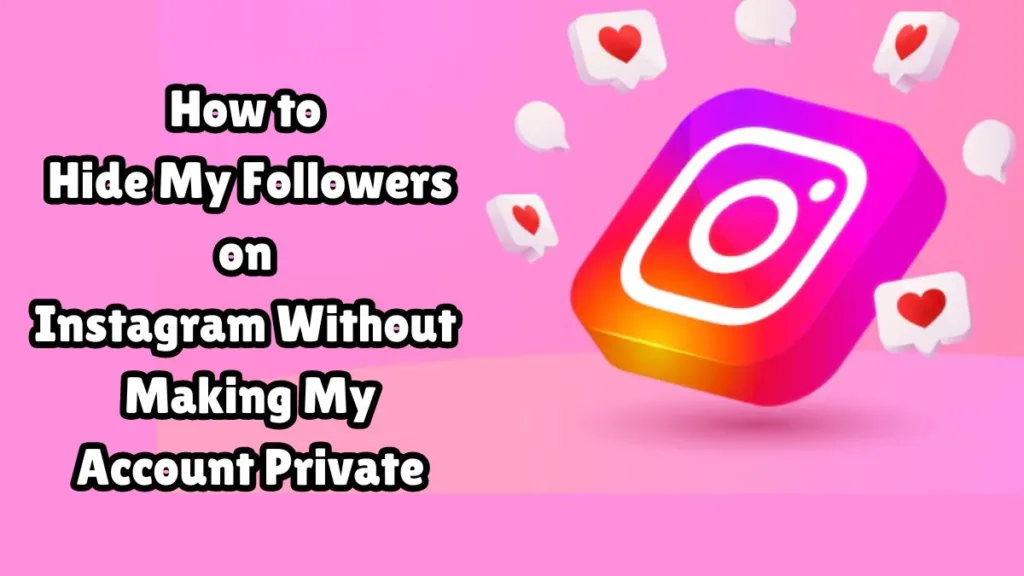 How To Hide Followers on Instagram