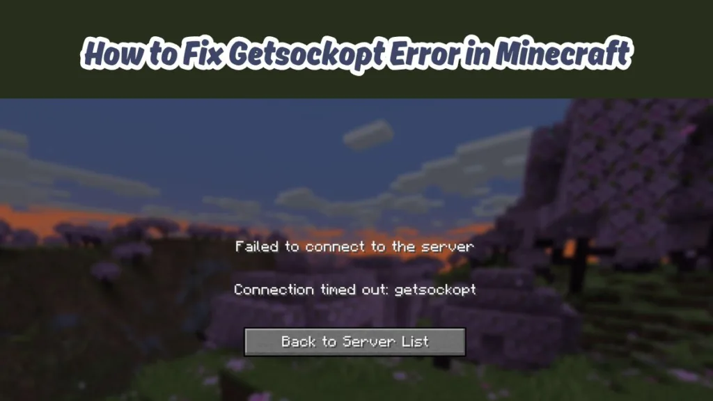 How to Fix Getsockopt Error in Minecraft