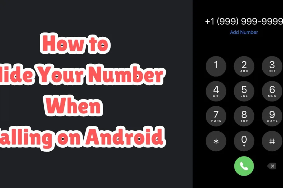 How to Hide Your Number When Calling on Android