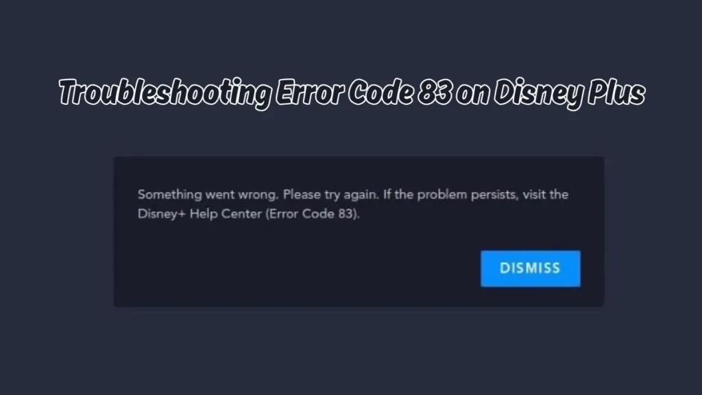 Troubleshooting Error Code 83 on Disney Plus