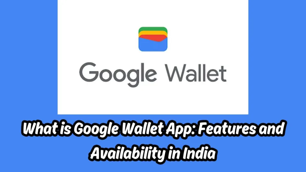 What is Google Wallet App