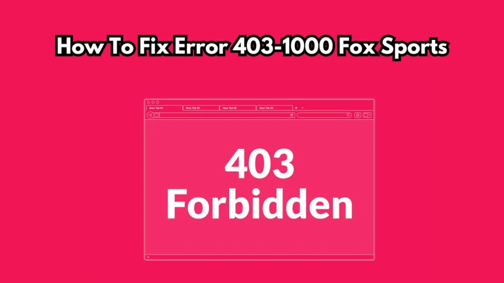 Fox Sports Error 403-1000
