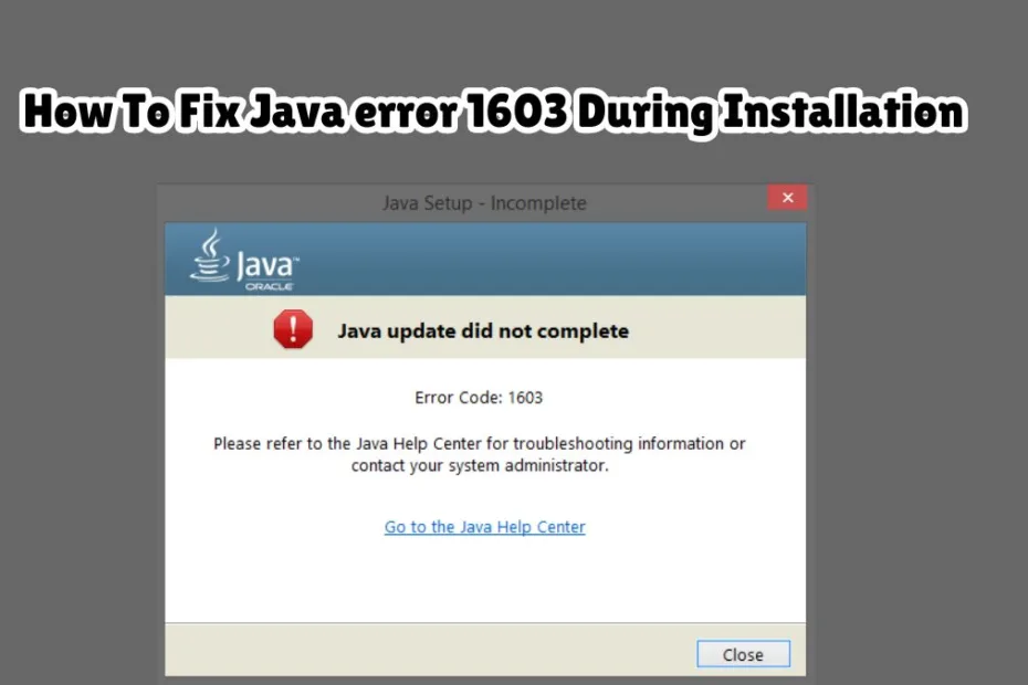 How To Fix Java error 1603 During Installation