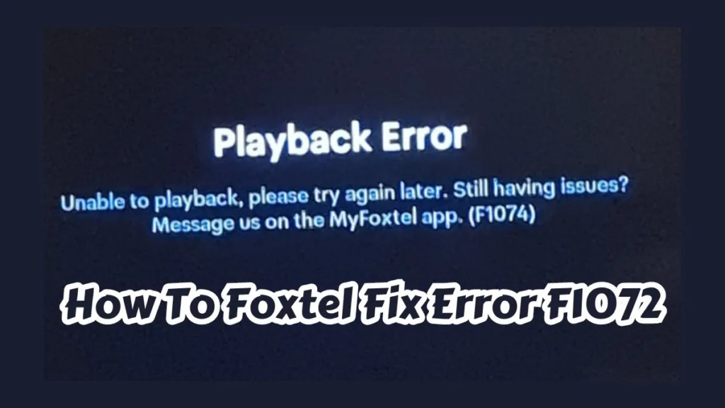 How To Foxtel Fix Error F1072