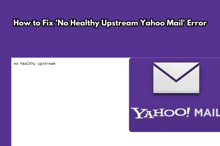 No Healthy Upstream Yahoo Mail