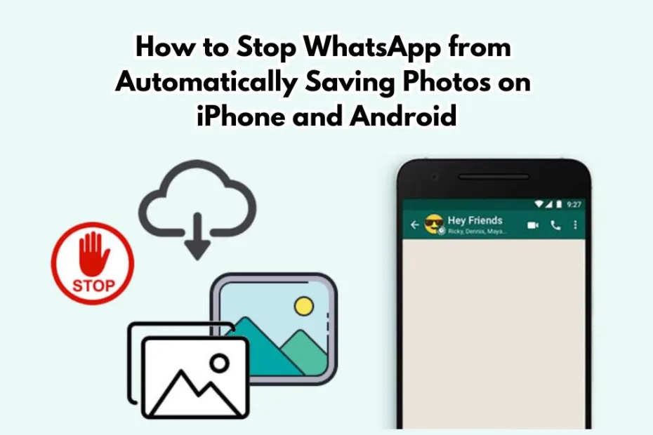 Stop WhatsApp from Automatically Saving Photos