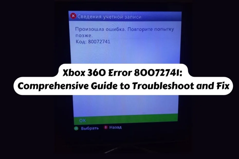 Xbox 360 Error 80072741