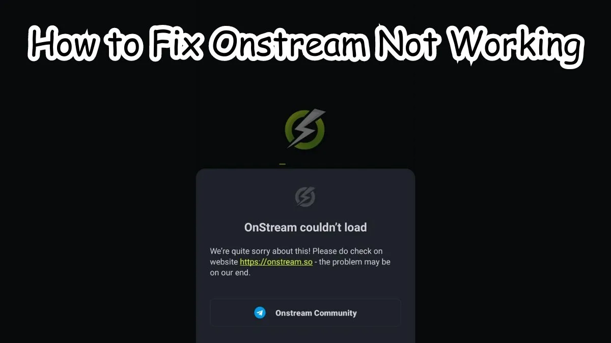 How to Fix Onstream Not Working