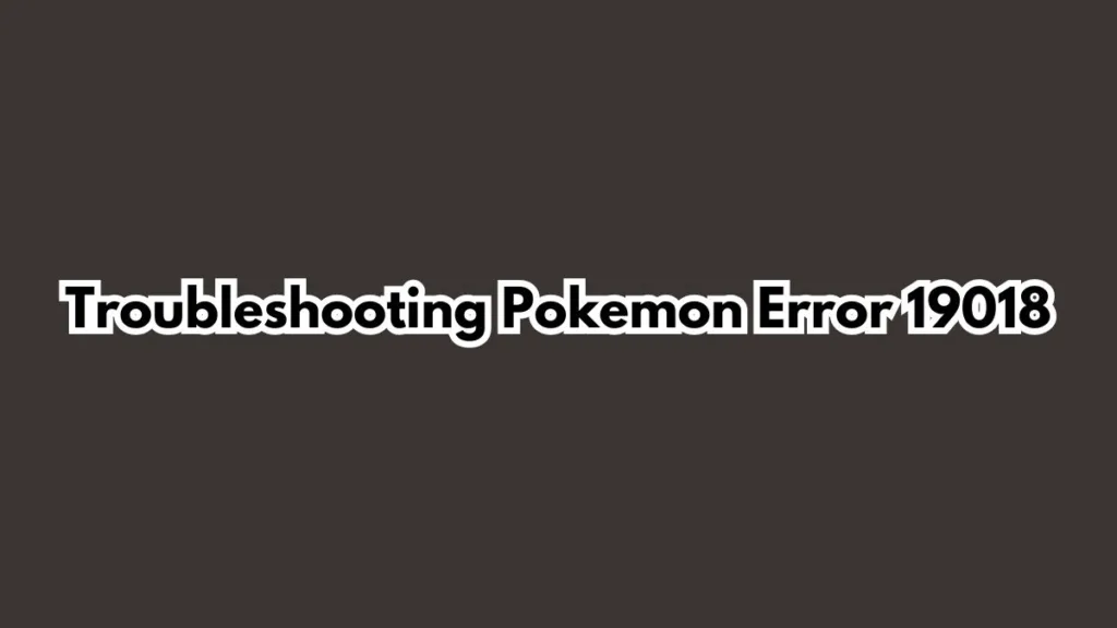 Pokemon Error 19018