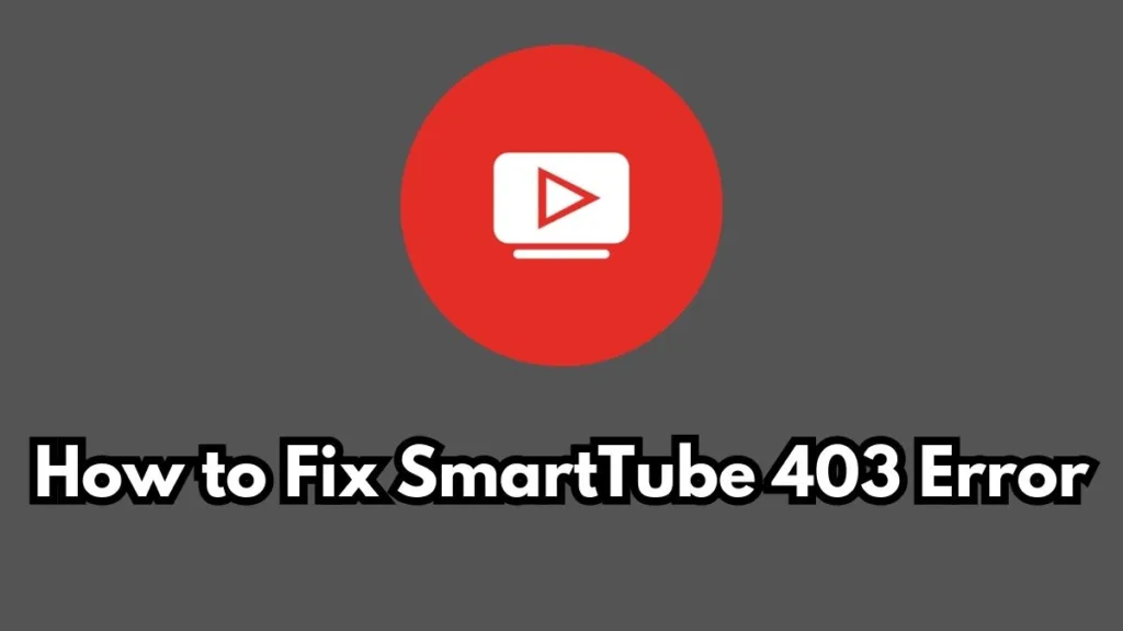 SmartTube 403 Error
